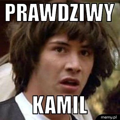 prawdziwy kamil 