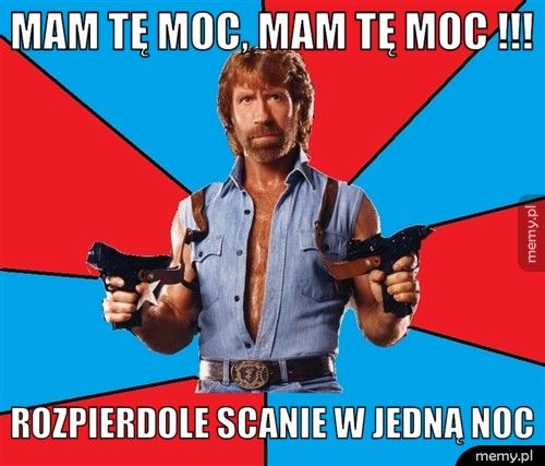Mam tę moc, mam tę moc !!! Rozpierdole SCANIE w jedną noc