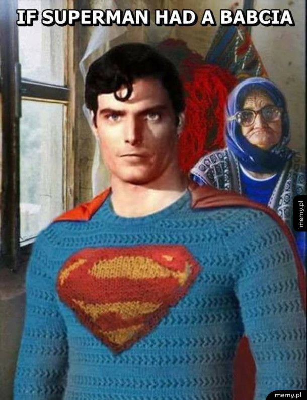 If superman had a babcia