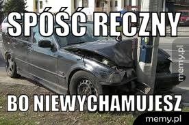 Spóść ręczny Bo niewychamujesz