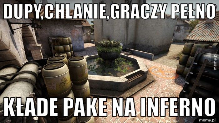 DUPY,CHLANIE,GRACZY PEŁNO KŁADE PAKE NA INFERNO