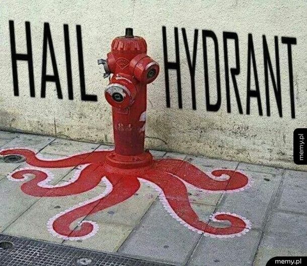 Hail hydrant!