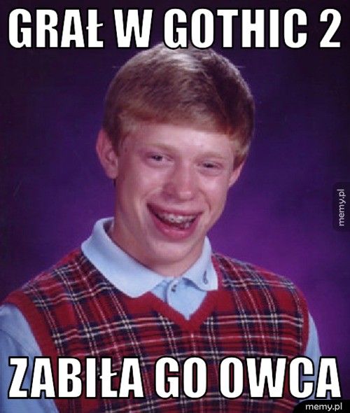 grał w gothic 2 zabiła go owca