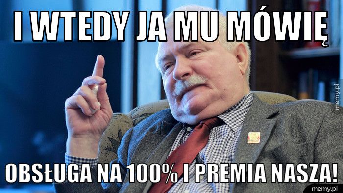 I WTEDY JA MU MÓWIĘ OBSŁUGA NA 100% I PREMIA NASZA!
