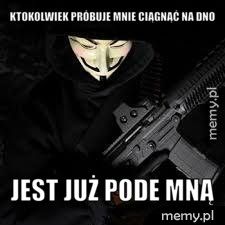 Ktokolwiek próbuje mnie ciągnąć na dno Jest już pode mną