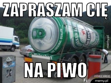 zapraszam cię na piwo