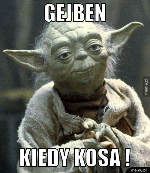 Gejben Kiedy kosa !
