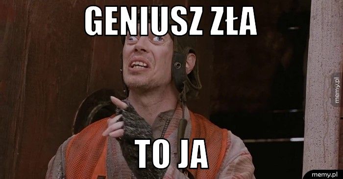 Geniusz zła to ja 