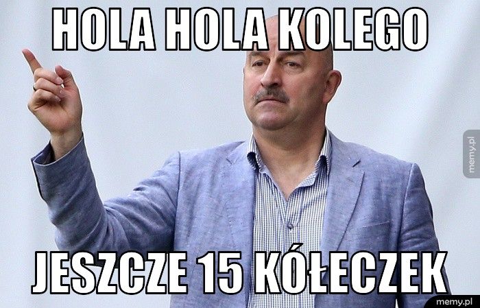 Hola hola kolego Jeszcze 15 kółeczek
