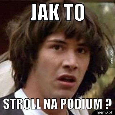 jak to stroll na podium ?