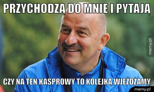 Przychodzą do mnie i pytają Czy na ten Kasprowy to kolejką wjeżdżamy