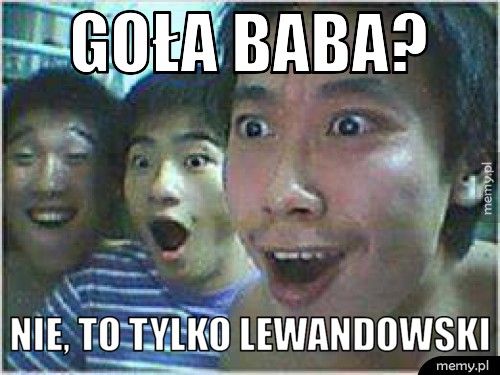 Goła baba? Nie, to tylko Lewandowski