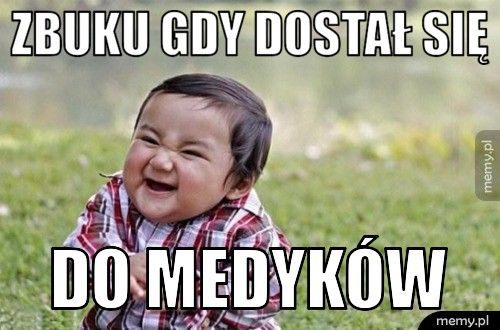 Zbuku gdy dostał się do medyków