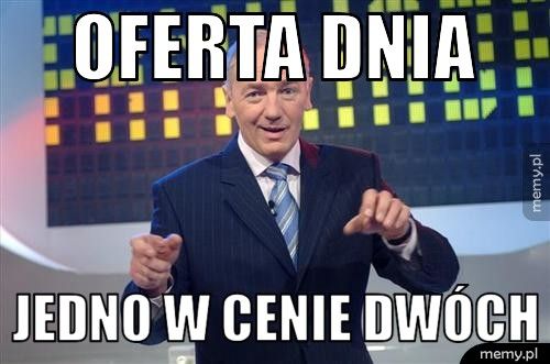 oferta dnia jedno w cenie dwóch