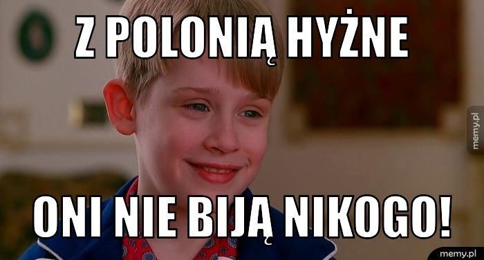 Z pOLONIą hyżne Oni nie biją nikogo! 