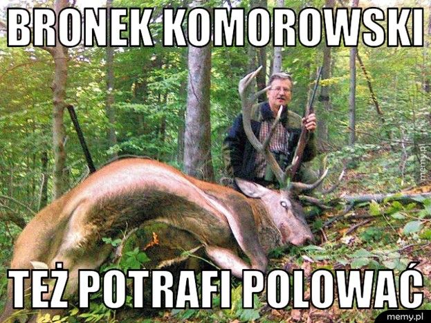 Bronek Komorowski Też potrafi polować
