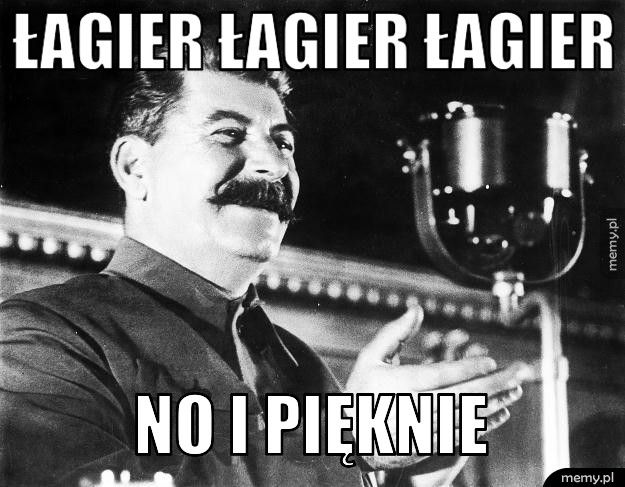 łagier łagier łagier no i pięknie