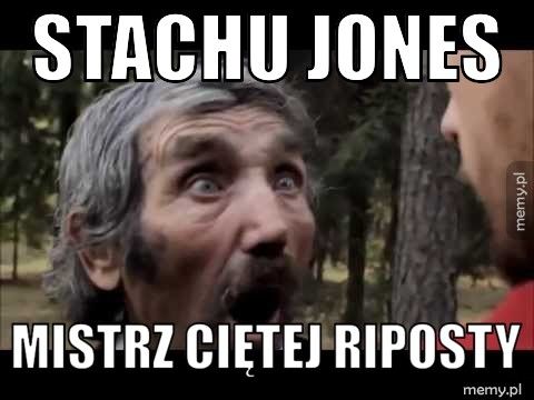 Stachu Jones Mistrz ciętej riposty