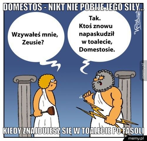 domestos - nikt nie pobije jego siły... kiedy znajdujesz się w toalecie po fasoli