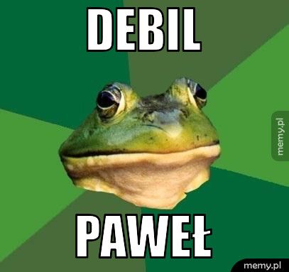 Debil Paweł