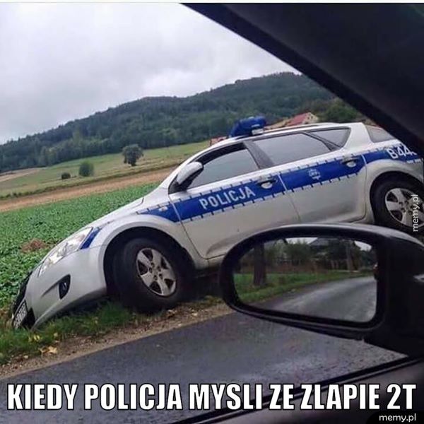  KIEDY POLICJA MYSLI ZE ZLAPIE 2T