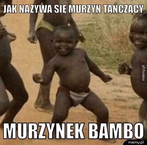 Jak nazywa się murzyn tańczący murzynek bambo