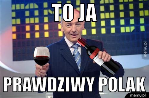 TO JA PRAWDZIWY POLAK