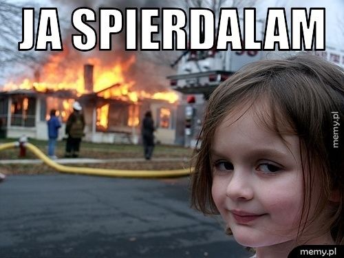 Ja spierdalam 