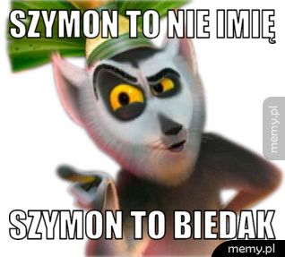 Szymon to nie imię Szymon to biedak