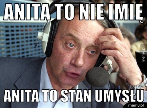 Anita to nie imię Anita to stan umysłu