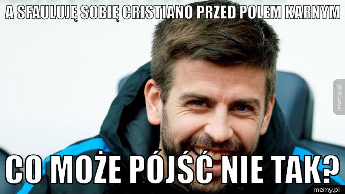 A sfauluję sobię Cristiano przed polem karnym Co może pójść nie tak?