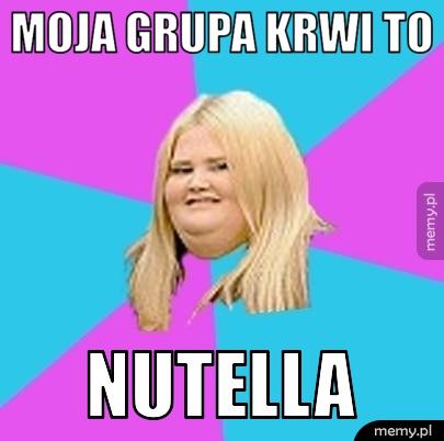 Moja grupa krwi to Nutella