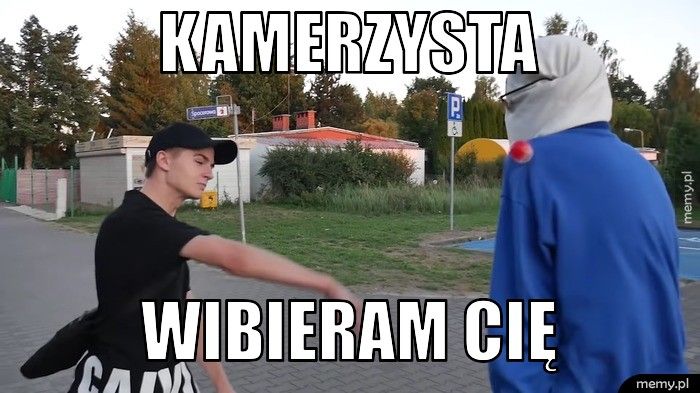 Kamerzysta wibieram cię
