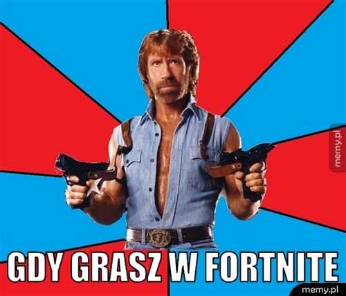 Gdy grasz w fortnite