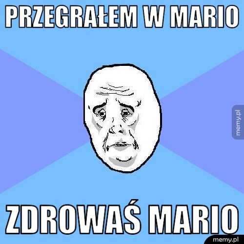 przegrałem w Mario zdrowaś mario