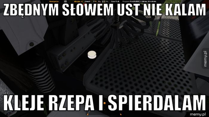 Zbędnym słowem ust nie kalam kleje rzepa i spierdalam