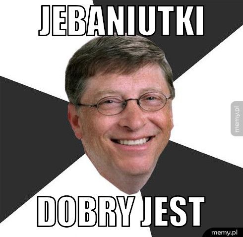 Jebaniutki Dobry jest