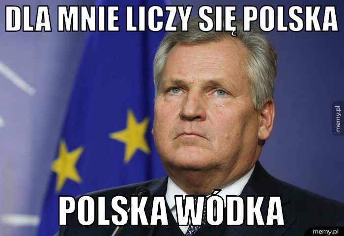 Dla mnie liczy się Polska Polska wódka