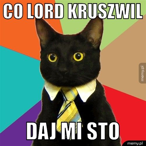 co lord kruszwil daj mi sto
