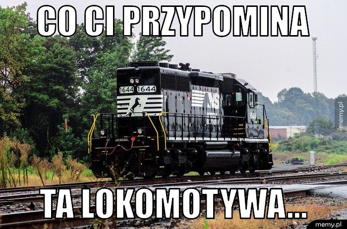 co ci przypomina ta lokomotywa...