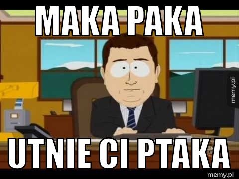 Maka paka Utnie ci ptaka