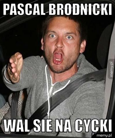 pascal brodnicki wal sie na cycki