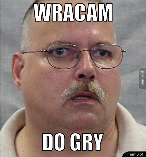 Wracam Do gry