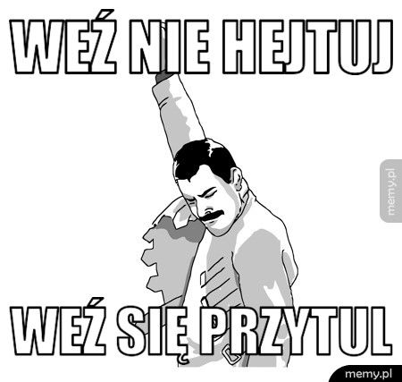 Weź nie hejtuj Weź się przytul