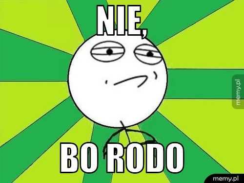Nie, bo RODO