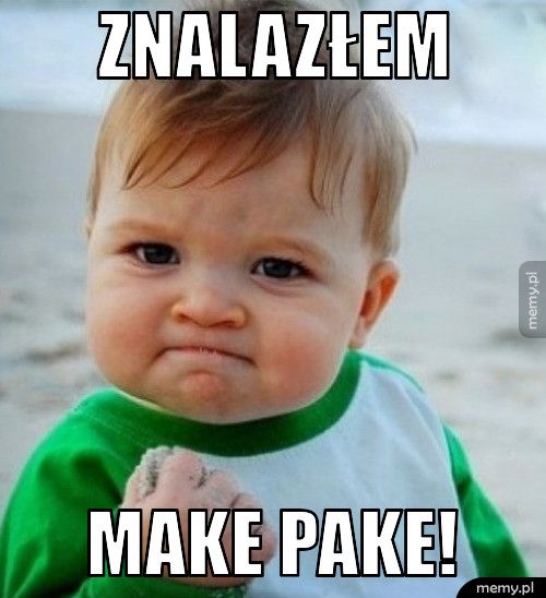 znalazłem  make pake!