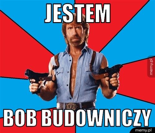 jestem bob budowniczy