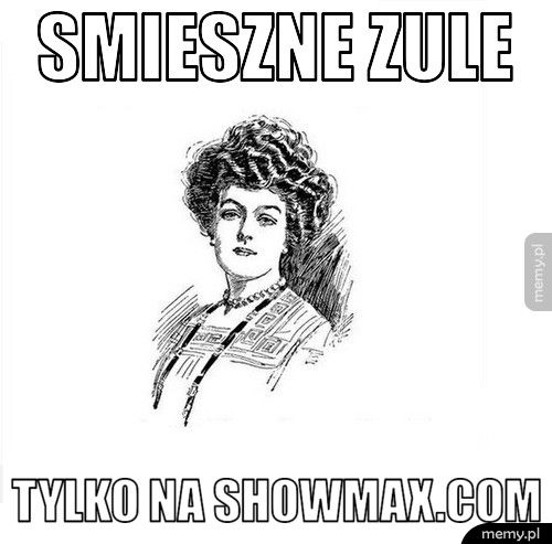 smieszne zule tylko na showmax.com