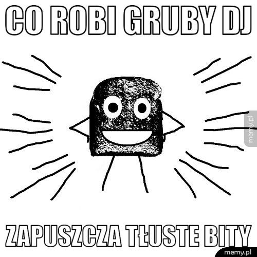 co robi gruby DJ Zapuszcza tłuste bity