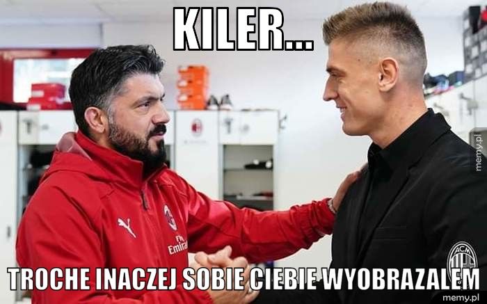 KILER... TROCHE INACZEJ SOBIE CIEBIE WYOBRAZALEM